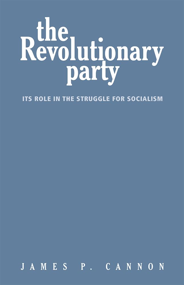 The Revolutionary Party: Its Role in the Struggle for Socialism,Used