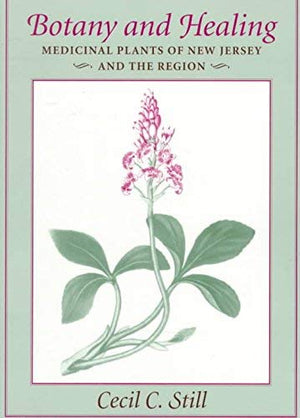 Botany and Healing: Medicinal Plants of New Jersey and the Region