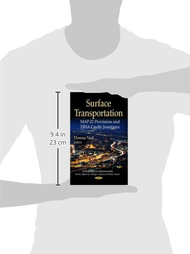 Surface Transportation: MAP21 Provisions and TIFIA Credit Assistance (Transportation Infrastructureroads, Highways, Bridges, A,Used
