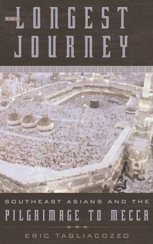 The Longest Journey: Southeast Asians and the Pilgrimage to Mecca,Used
