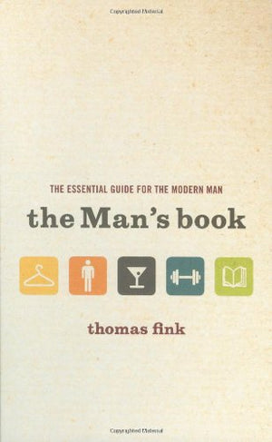 The Man's Book: The Essential Guide for the Modern Man,Used