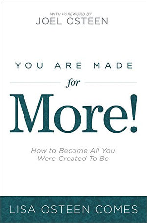 You Are Made for More!: How to Become All You Were Created to Be,New