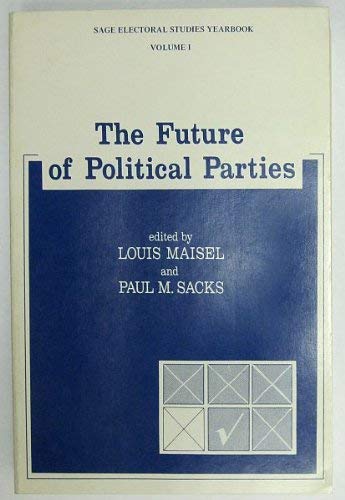 Future of Political Parties (SAGE Electoral Studies Yearbook),Used