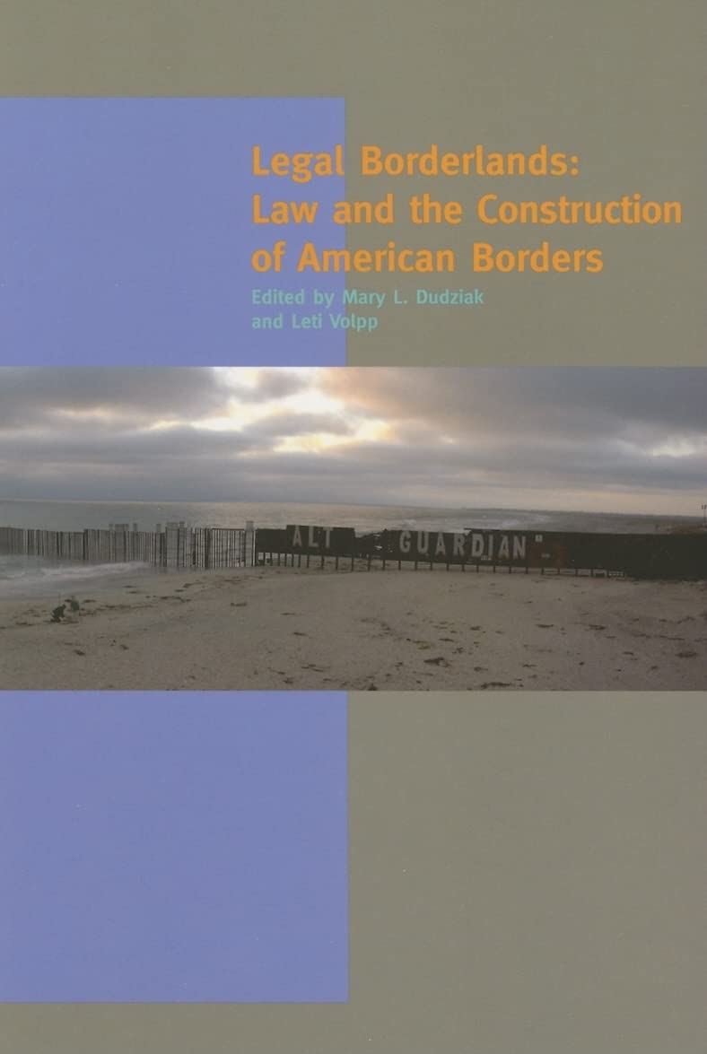 Legal Borderlands: Law and the Construction of American Borders (A Special Issue of American Quarterly),Used