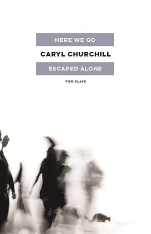 Here We Go / Escaped Alone: Two Plays,Used