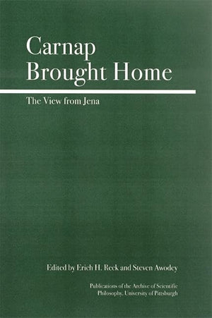 Carnap Brought Home: The View From Jena (Full Circle),Used