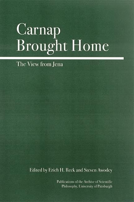 Carnap Brought Home: The View From Jena (Full Circle),Used