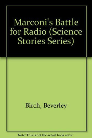 Marconi'S Battle For Radio (Science Stories Series),Used