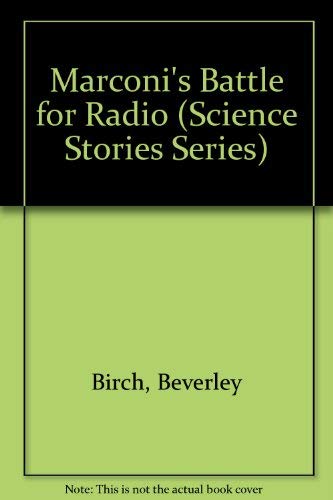 Marconi'S Battle For Radio (Science Stories Series),Used