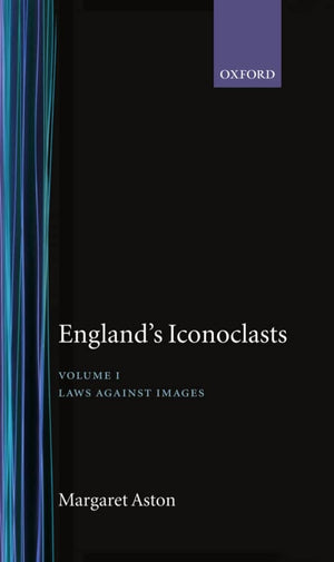 England's Iconoclasts: Volume I: Laws Against Images,Used