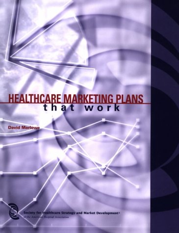 Healthcare Marketing Plans That Work,New