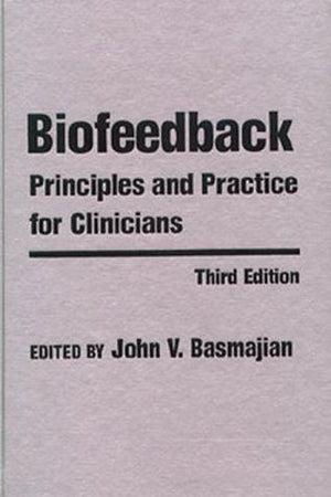 Biofeedback: Principles and Practices for Clinicians,New