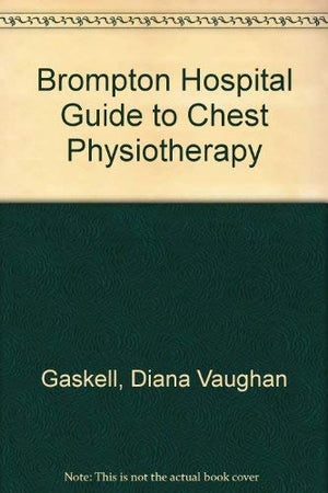 The Brompton Hospital guide to chest physiotherapy,Used