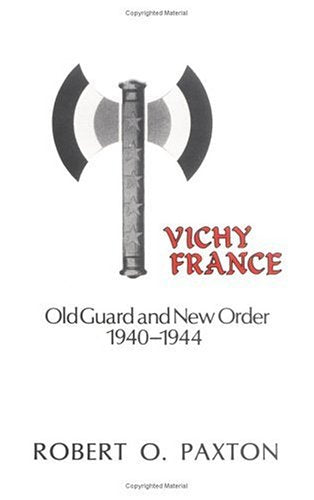 Vichy France: Old Guard And New Order, 19401944-used