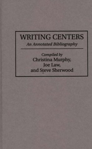 Writing Centers: An Annotated Bibliography (Bibliographies and Indexes in Education),Used