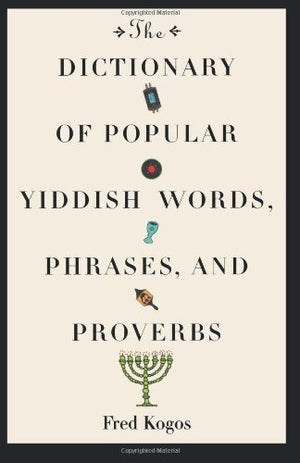 The Dictionary Of Popular Yiddish Words, Phrases And Proverbs,Used