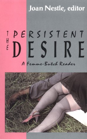 The Persistent Desire: A FemmeButch Reader,Used