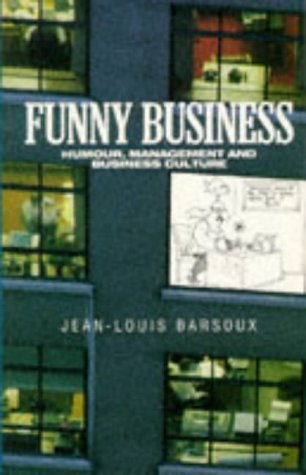 Funny Business: Humour, Management And Business Culture,New