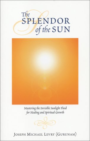 The Healing Fire of Heaven: Mastering the Invisible Sunlight Fluid for Healing and Spiritual Growth,Used