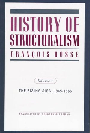History Of Structuralism: Volume 1: The Rising Sign, 19451966 (Contradictions Of Modernity),Used