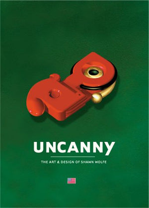 Uncanny: The Art & Design of Shawn Wolfe,Used