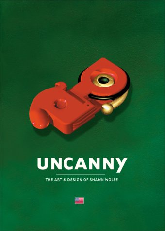 Uncanny: The Art & Design of Shawn Wolfe,Used