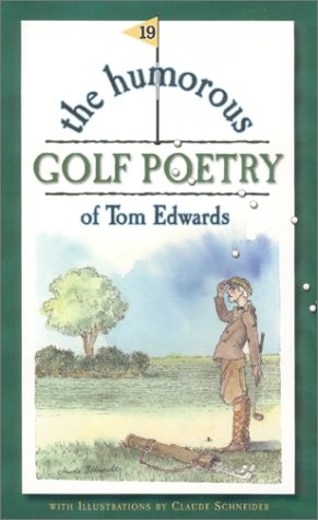 The Humorous Golf Poetry of Tom Edwards,New
