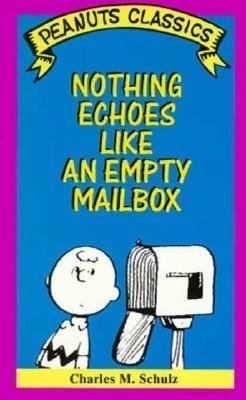 Nothing Echoes Like an Empty Mailbox (Peanuts Classics),Used