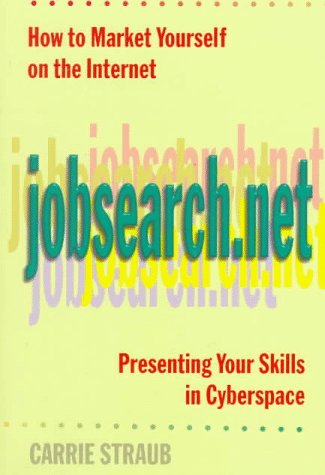 How to Market Yourself on the Internet: Jobsearch,Used
