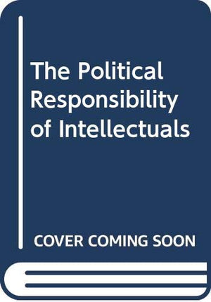 The Political Responsibility of Intellectuals,Used