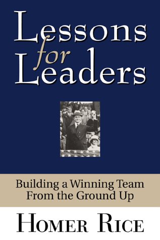 Lessons For Leaders: Building A Winning Team From The Ground Up
