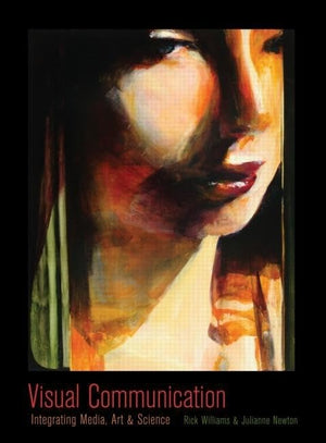 Visual Communication: Integrating Media, Art, and Science (Routledge Communication Series),New