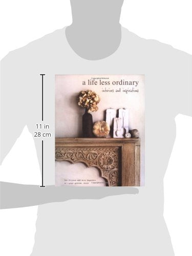 A Life Less Ordinary: Interiors and insights, love and life,New
