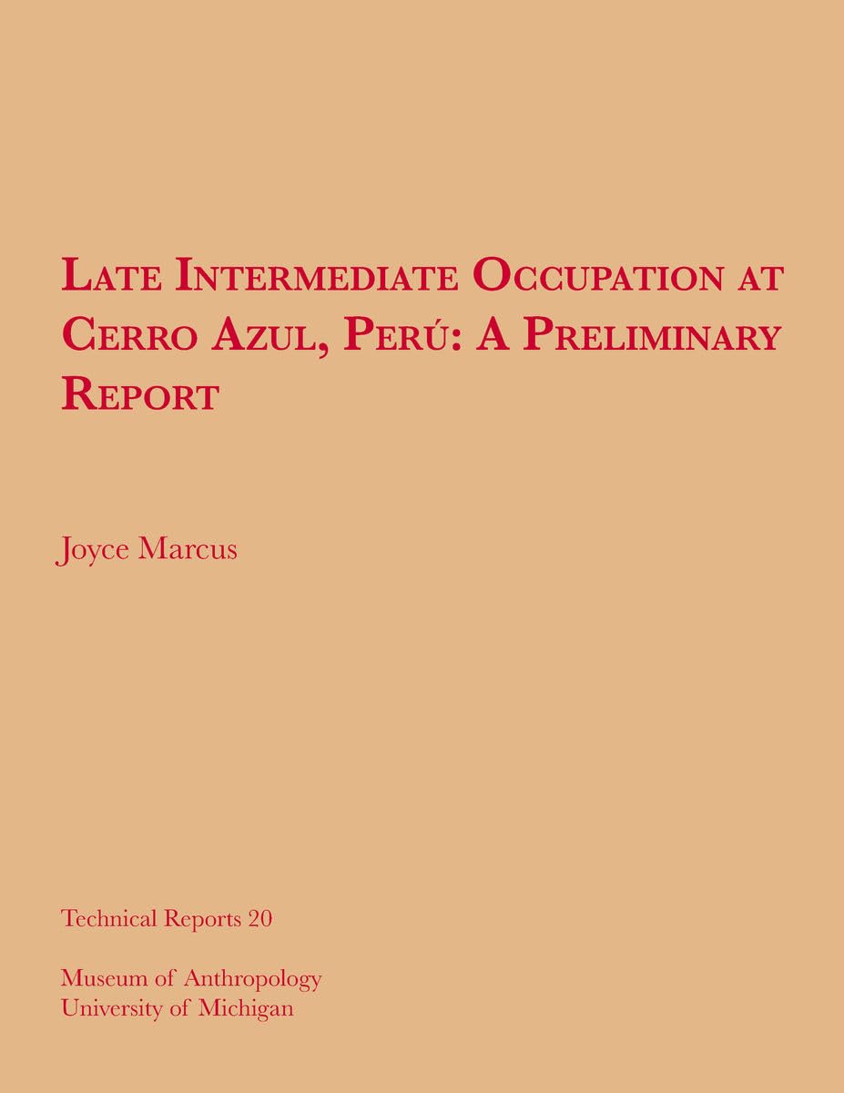 Late Intermediate Occupation at Cerro Azul, Per, A Preliminary Report (Volume 20) (Technical Reports),Used