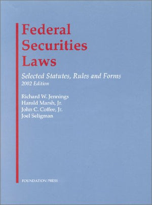 Federal Securities Laws : Selected Statutes, Rules and Forms, 2002 (University Casebook Series),Used