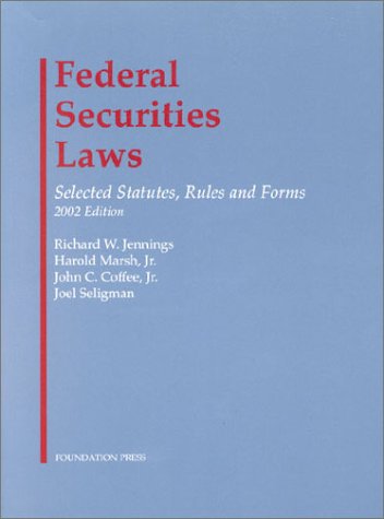 Federal Securities Laws : Selected Statutes, Rules and Forms, 2002 (University Casebook Series),Used