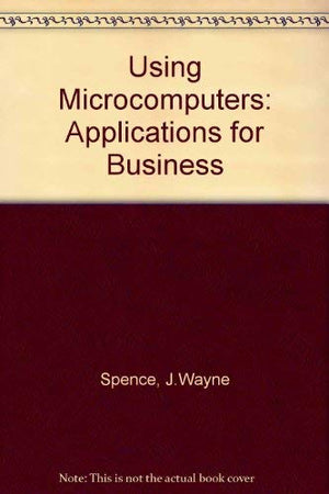 Using Microcomputers: Applications for Business,Used