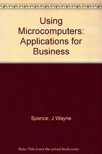 Using Microcomputers: Applications for Business,Used