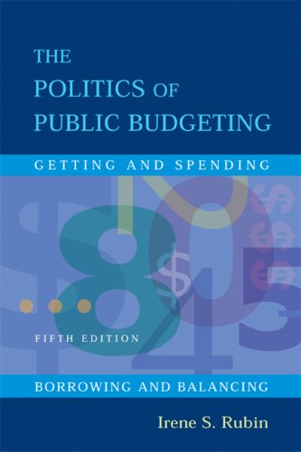 The Politics Of Public Budgeting: Getting and Spending, Borrowing and Balancing, 5th Edition,Used