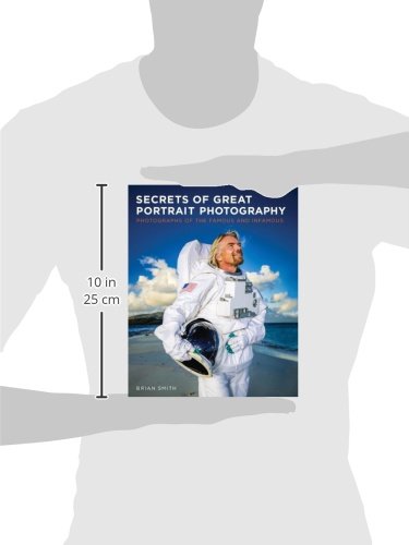 Secrets of Great Portrait Photography: Photographs of the Famous and Infamous,Used