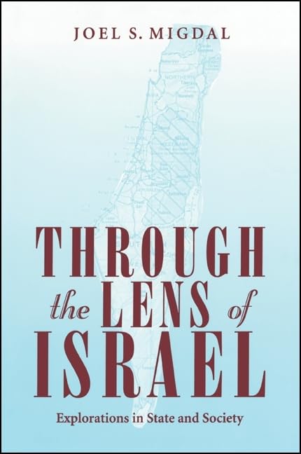 Through the Lens of Israel: Explorations in State and Society (SUNY series in Israeli Studies),Used