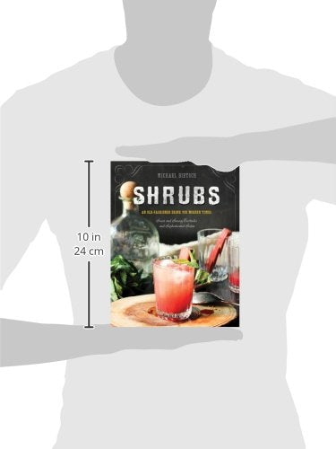 Shrubs: An OldFashioned Drink for Modern Times,New