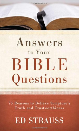 Answers To Your Bible Questions: 75 Reasons To Believe Scripture'S Truth And Trustworthiness (Value Books),Used
