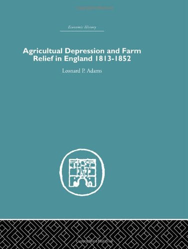 Agricultural Depression And Farm Relief In England 18131852,Used