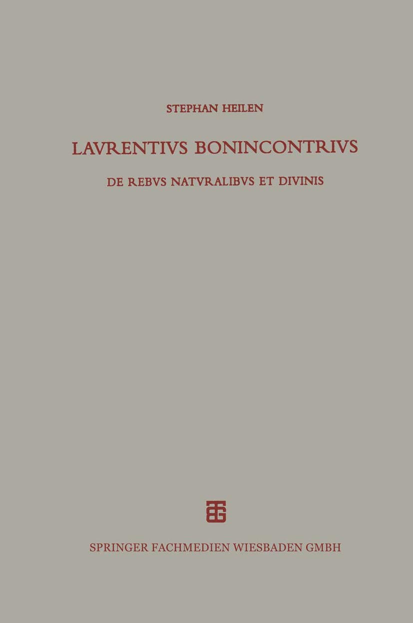 Lavrentivs Bonincontrivs Miniatensis: De Rebvs Natvralibvs et Divinis (Beitrge zur Altertumskunde, 129) (German Edition),Used