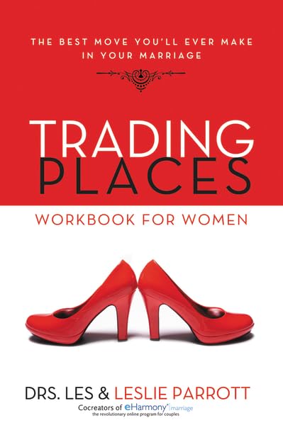 Trading Places Workbook For Women: The Best Move You'Ll Ever Make In Your Marriage,Used
