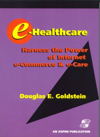 EHealthcare: Harness The Power Of Internet ECommerce & ECare,Used