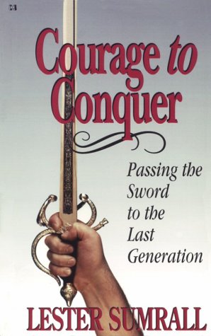 Courage to Conquer: Passing the Sword to the Last Generation,Used