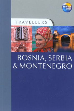 Travellers Bosnia, Serbia & Montenegro (Thomas Cook Travellers Guides),Used