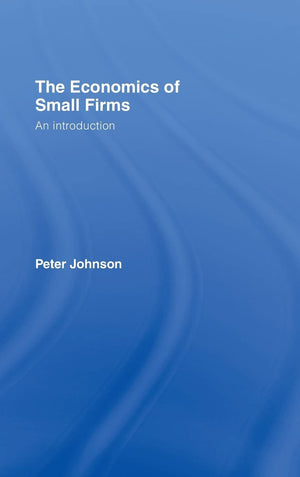 The Economics of Small Firms: An Introduction,Used